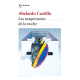 Maquinarias De La Noche - Castillo - Seix Barral - Libro