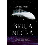 La Bruja Negra ( Las Crónicas De La Bruja Negra 1 ), De Forest, Laurie. Serie Roca Infantil Y Juvenil, Vol. 1. Editorial Roca Infantil Y Juvenil, Tapa Blanda En Español, 2019