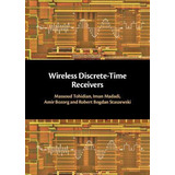 Libro Wireless Discrete-time Receivers - Massoud Tohidian