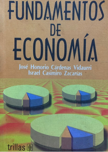 Fundamentos De Economía - José Honorio Cárdenas Vidaurri