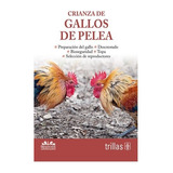 Crianza De Gallos De Pelea - Libro Original