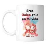 Taza Personalizada Pareja Lsv30. Eres Unico-rnio En Mi Vida