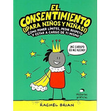 El Consentimiento ( Para Niños Y Niñas ) - Rachel Brian