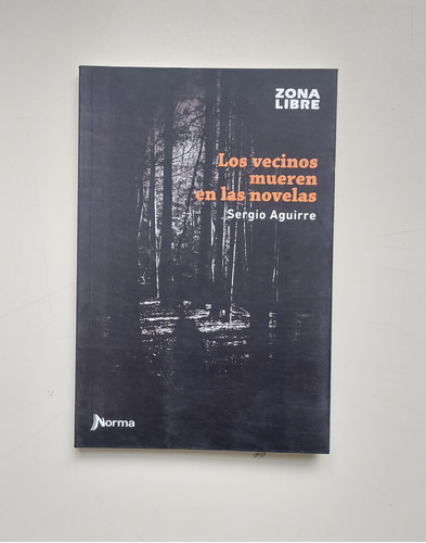 Los Vecinos Mueren En Las Novelas / Sergio Aguirre