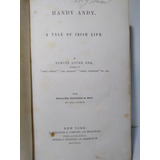 Handy Andy A Tale Of Irish Life - Samuel Lover, Esq.