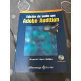 Libro - Edición De Audio Con Adobe Audition - Incluye Cd-rom