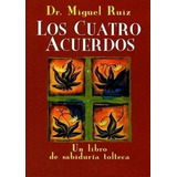 Los Cuatro Acuerdos - Dr . Miguel Ruiz