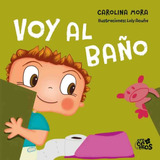 Voy Al Baño - Carolina Mora