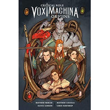 Critical Role Vox Machina : Origins Volume 1 - Matthew Co...