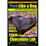 Libro Chocolate Lab, Chocolate Labrador Retriever Trainin...