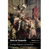 El Antiguo Régimen Y La Revolución Alexis De Tocqueville 