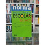 Diccionario Escolar Básico Norma ( Libro Usado )