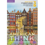 American Think Sbk 3 With Interactive Ebook Cefr B1+ 