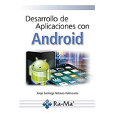 Desarrollo De Aplicaciones Con Android (informatica General)