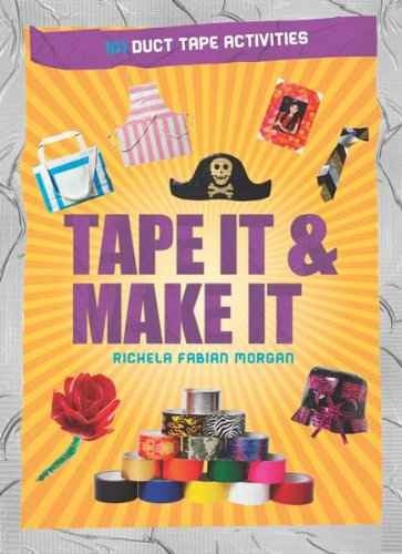 Tape It & Make It: 101 Actividades De La Cinta Aislante (cin