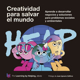 Creatividad Para Salvar El Mundo, De Learning By Helping. Editorial Gestion 2000, Tapa Blanda En Español