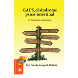 Síndrome Psicointestinal De Gaps: Libro De Tratamiento Natur