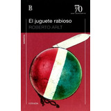 Juguete Rabioso, El, De Roberto Arlt. Editorial Losada, Edición 1 En Español