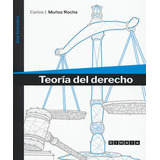 Teoría Del Derecho - 1.ª Ed. 2022. Muñoz Rocha, Carlos.