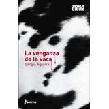 Libro La Venganza De La Vaca - Sergio Aguirre