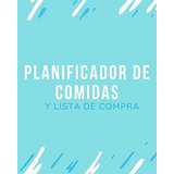 Libro: Planificador De Comidas Y Lista De Compra: Mi Planifi