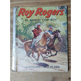 Roy Rogers Y El Nuevo Cow Boy - Bedford. Novaro. Libro Oro