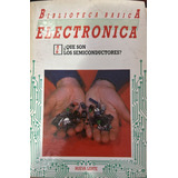 Biblioteca Basica Electronica 2: Que Son Los Semiconductores