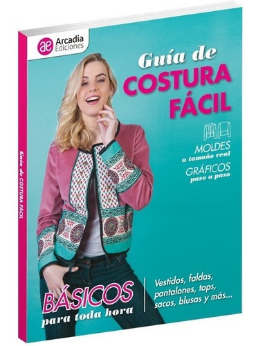 Libro - Guia De Costura Facil - Arcadia Ediciones