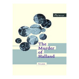 The Murder Of Halland (paperback) - Pia Juul. Ew02