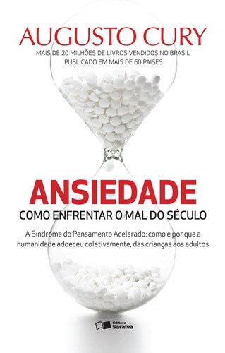 Ansiedade 1 - Como Enfrentar O Mal Século: Não Aplica, De : Augusto Cury. Série Não Aplica, Vol. Não Aplica. Editora Benvirá, Capa Mole, Edição Não Aplica Em Português, 2013