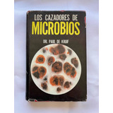Cazadores De Microbios Dr. Paul De Kruif Pasta Dura