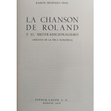 La Chanson De Roland Y El Neotradicionalismo - Ramón Pidal