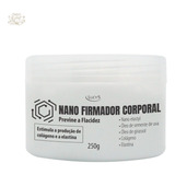 Creme Nano Firmador Corporal Flacidez Rugas E Estrias 250g