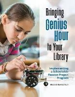 Libro Bringing Genius Hour To Your Library : Implementing...