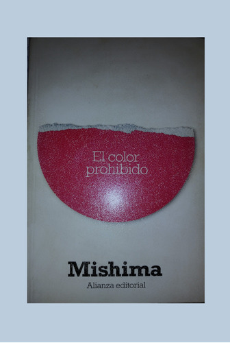 El Color Prohibido. Yukio Mishima. Editorial Alianza