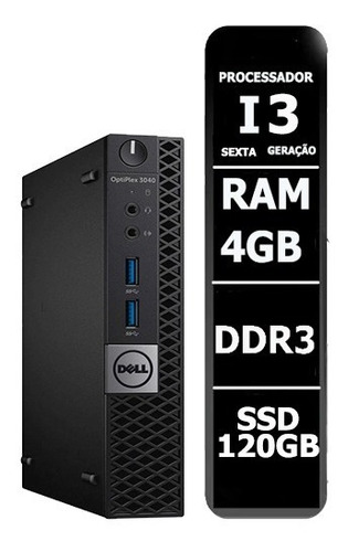 Cpu Desktop Mini Dell Optiplex 3040 Core I3 6° 4gb Ssd 120gb
