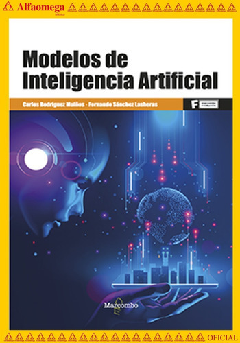 Modelos De Inteligencia Artificial, De Rodríguez Muiños, Carlos. Editorial Alfaomega Grupo Editor, Tapa Blanda, Edición 1 En Español, 2022