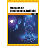 Modelos De Inteligencia Artificial, De Rodríguez Muiños, Carlos. Editorial Alfaomega Grupo Editor, Tapa Blanda, Edición 1 En Español, 2022