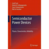 Semiconductor Power Devices, De Josef Lutz. Editorial Springer-verlag Berlin And Heidelberg Gmbh & Co. Kg, Tapa Dura En Inglés