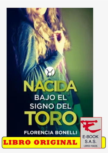 Nacida Bajo El Signo Del Toro / Florencia Bonelli( Nuevos)