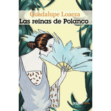 Las Reinas De Polanco - Guadalupe Loaeza - Océano Exprés