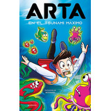 Arta En El Tsunami Máximo Vol.4, De Arta Game. Editorial Montena, Tapa Dura En Español, 2023