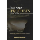 The Dead Prophets Society, De Mark Chironna. Editorial Four Rivers Design, Tapa Blanda En Inglés
