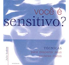 Livro Você É Sensitivo?: Técnicas Para Despertar Seus Poderes Inatos - Julie Soskin [2002]