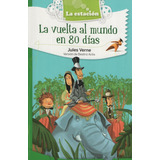 La Vuelta Al Mundo En 80 Dias - La Estacion