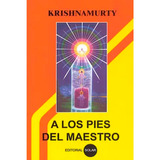 A Los Pies Del Maestro, De J. Krishnamurti. Editorial Solar, Tapa Blanda, Edición 1 En Español, 2000