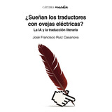 Libro Sueãan Los Traductores Con Ovejas Electricas - Rui...