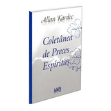 Coletânea De Preces Espíritas: Não Aplica, De : Allan Kardec / Tradução: Salvador Gentile. Série Não Aplica, Vol. Não Aplica. Editora Ide, Capa Mole, Edição Não Aplica Em Português, 2002