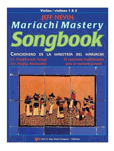 Mariachi Mastery Songbook (violins) / Cancionero Para Mar