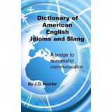 Libro Dictionary Of American English Idioms And Slang - J...